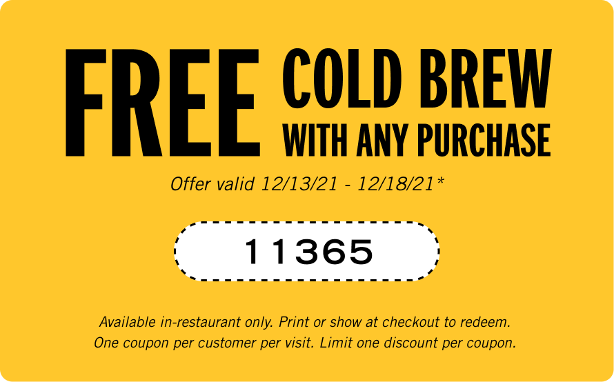 Free Cold Brew with any purchase Coupon Code: 11365