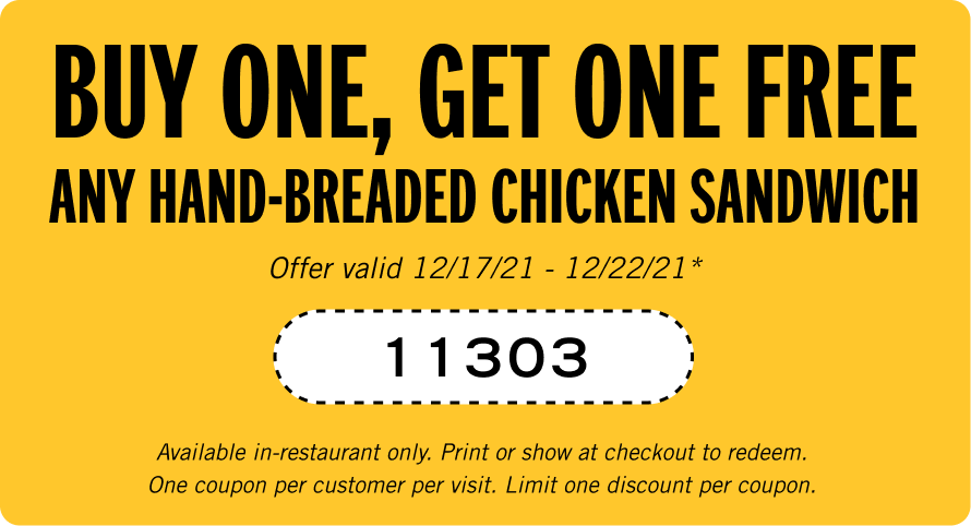 Buy one get one free Any Hand-Breaded Chicken Sandwich Coupon Code: 11303