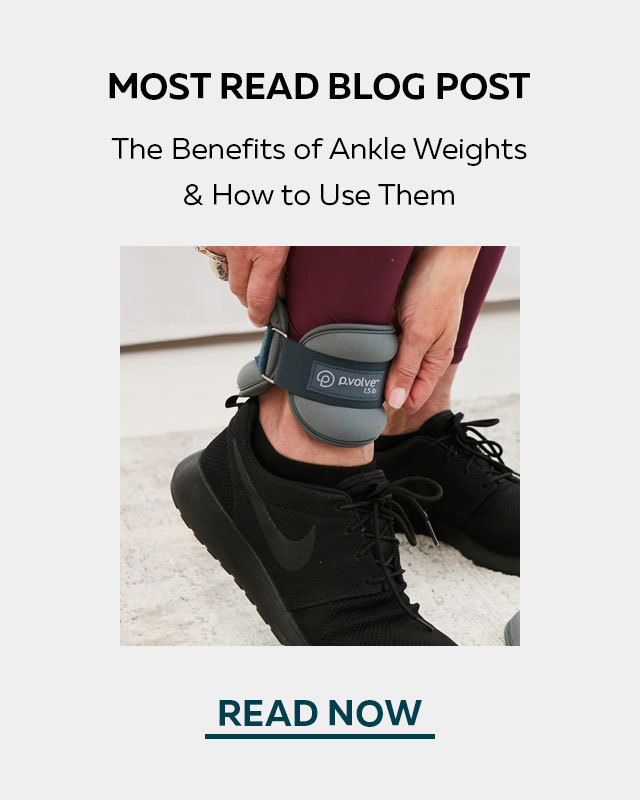 Most Read Blog Post - The Benefits of Ankle Weights and How to Use Them