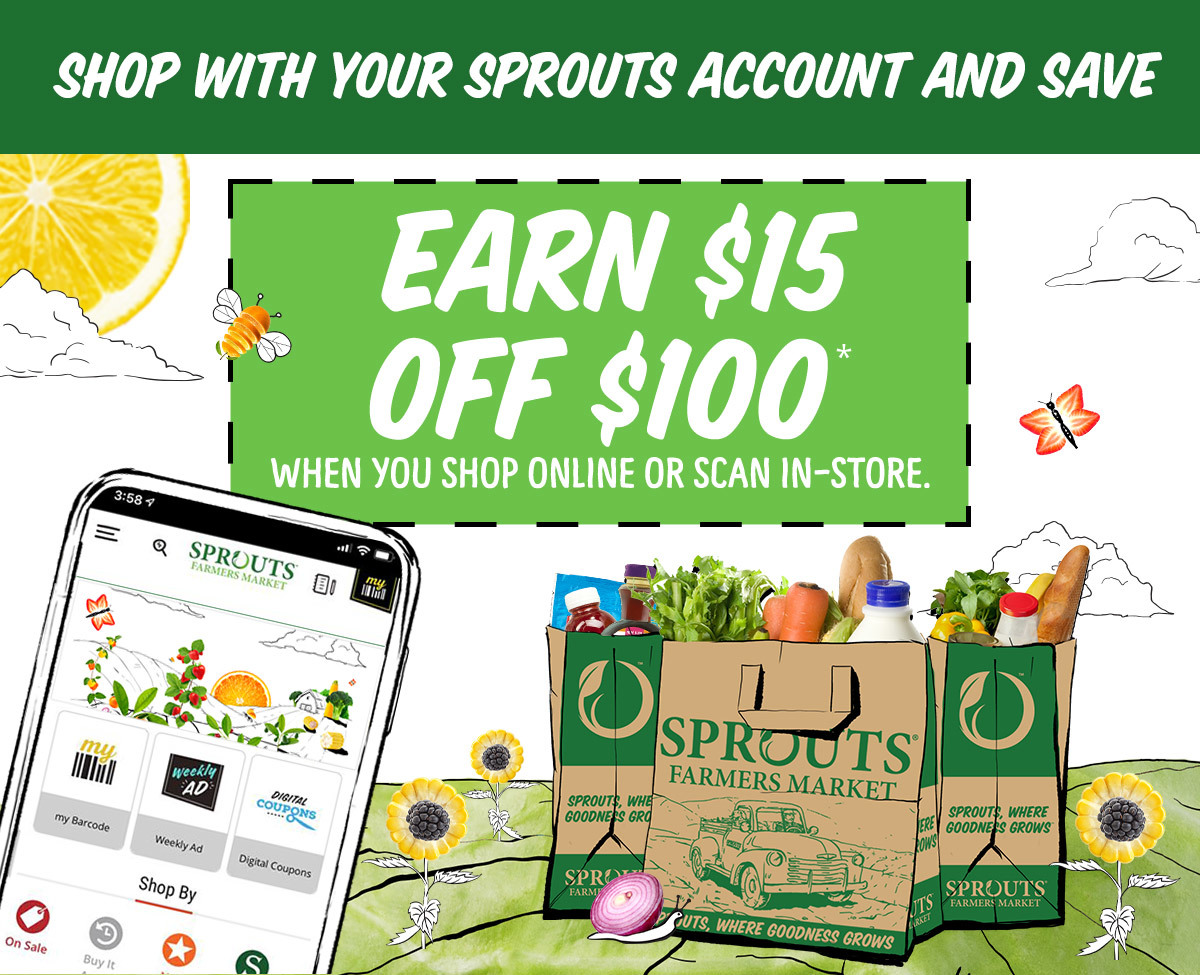 You just earned 15 off! Sprouts Farmers Market