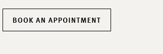 BOOK AN APPOINTMENT