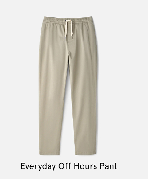 EVERYDAY OFF HOURS PANT