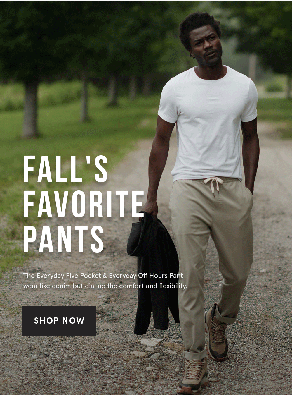 Everyday Five Pocket & Off Hours Pant