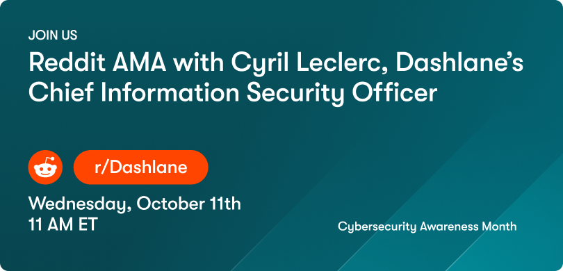 Reddit AMA with our Chief Information Security Officer - join us on October 11th at 11AM ET