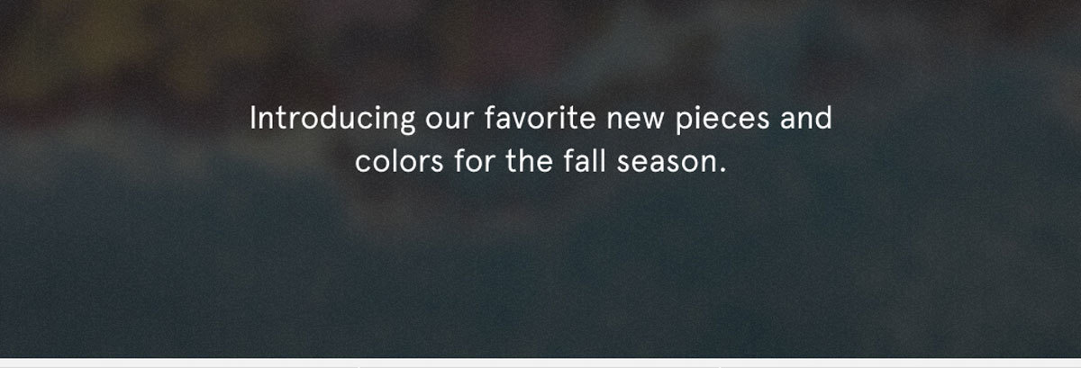 New pieces and colors for the season