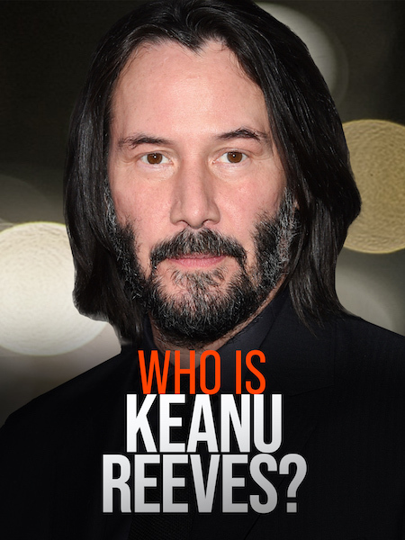 Who Is Keanu Reeves?