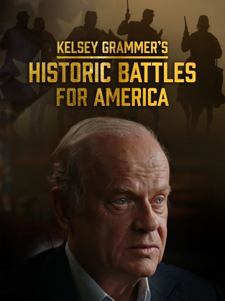 Kelsey Grammer's Historic Battles for America