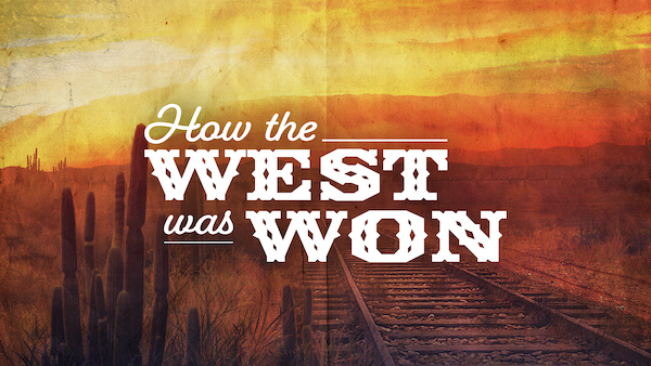 How The West Was Won 