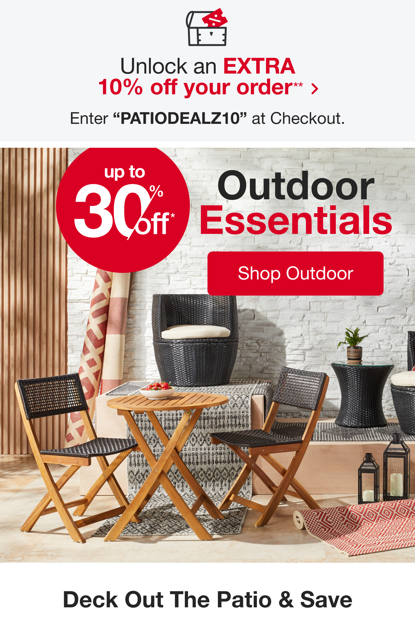 Take an additional 10% off your entire order with PATIODEALZ10 at checkout
