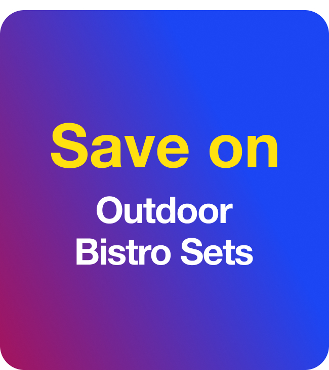 Save On Outdoor Birstro Sets 