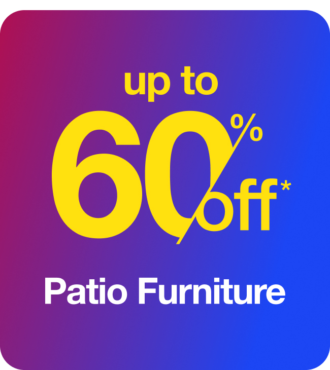 Up to 60% Off Patio Furniture