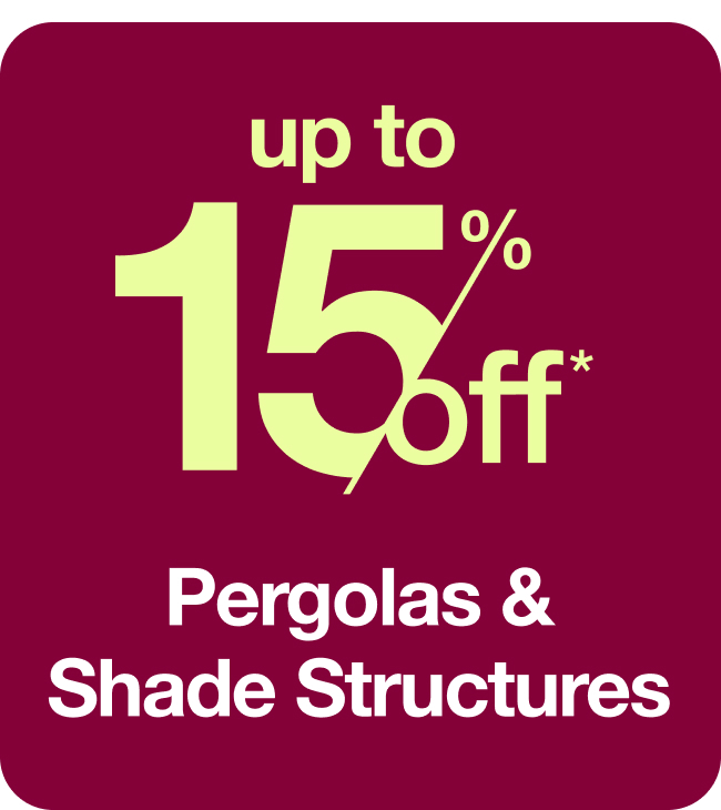 Up to 15% Pergolas & Shade Structures