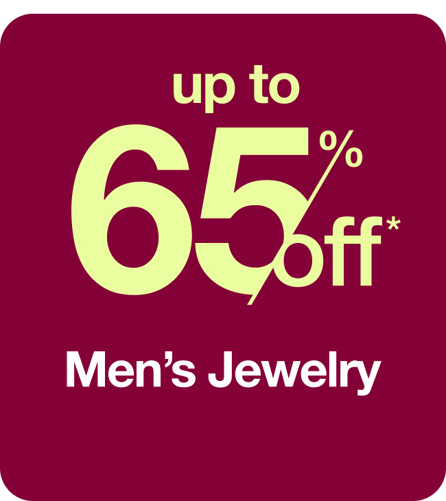 Mens Jewelry 	Up to 65%