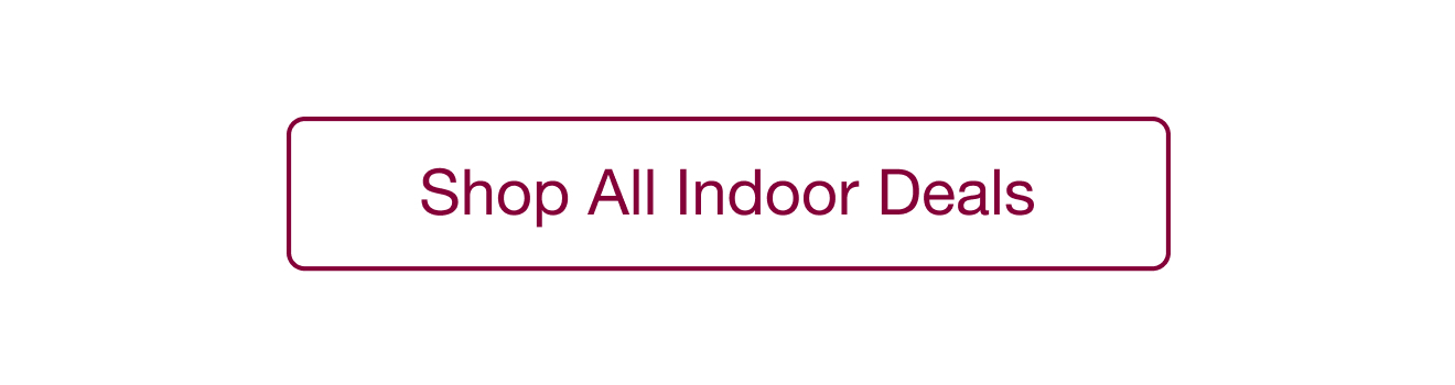 Shop All Indoor Deals