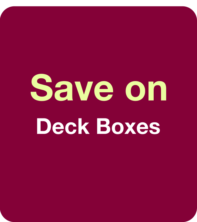 Save On	Deck Boxes