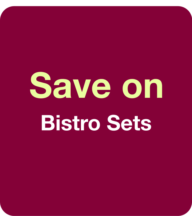 Save on Bistro Sets