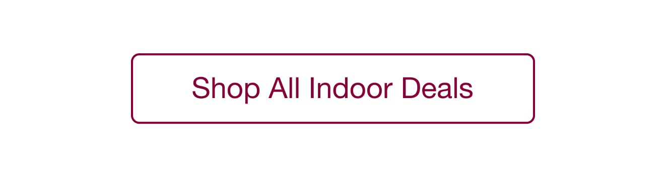 Shop All Indoor Deals