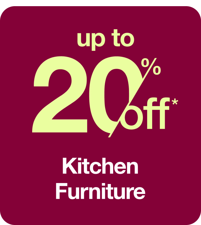 Save Up to 20% off Kitchen Furniture