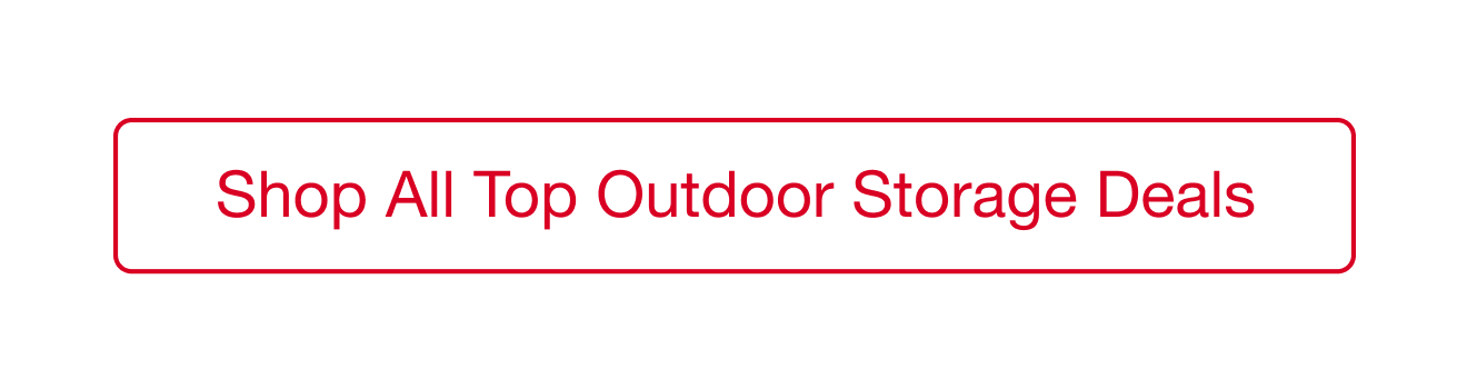 Shop All Top Outdoor Storage Deals