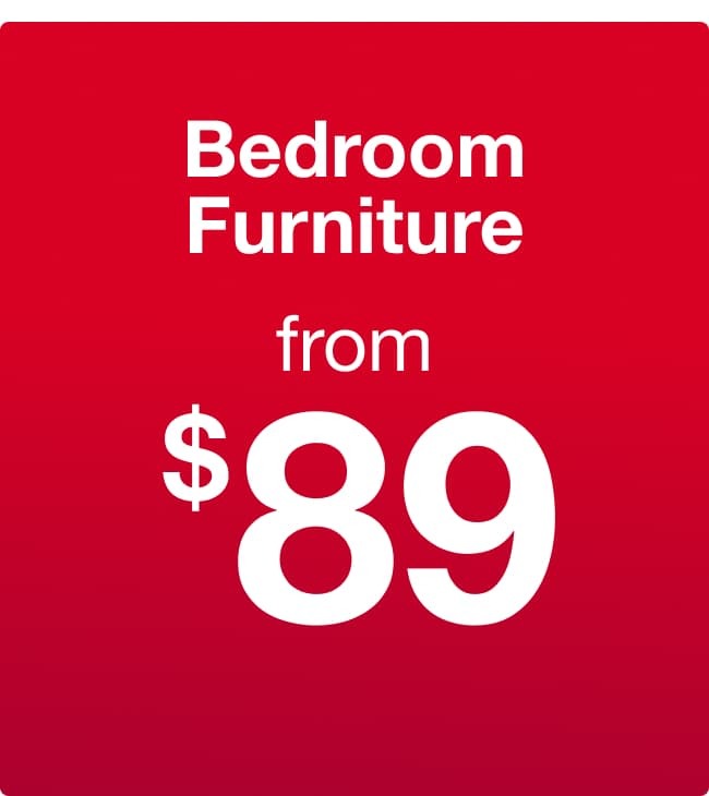 Bedroom Furniture from $89