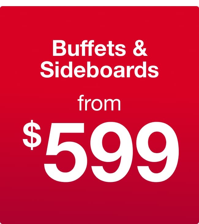 Buffets and Sideboards from $599