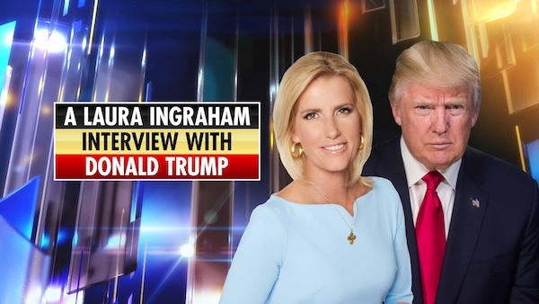 A Laura Ingraham Interview with Donald Trump