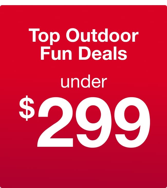 Top Outdoor Fun Deals from $299