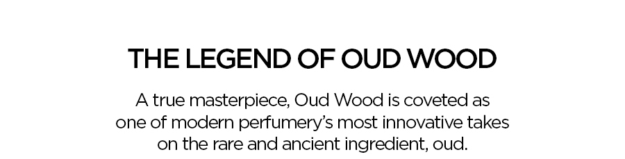 THE LEGEND OF OUD WOOD