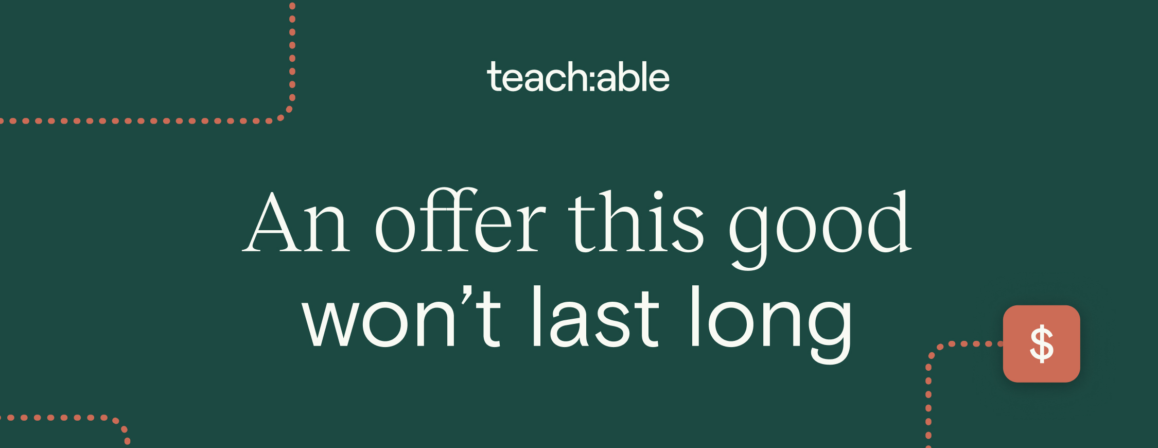 teach:able - An offer this good won't last long
