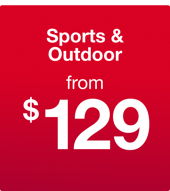 Sports and Outdoor from $129
