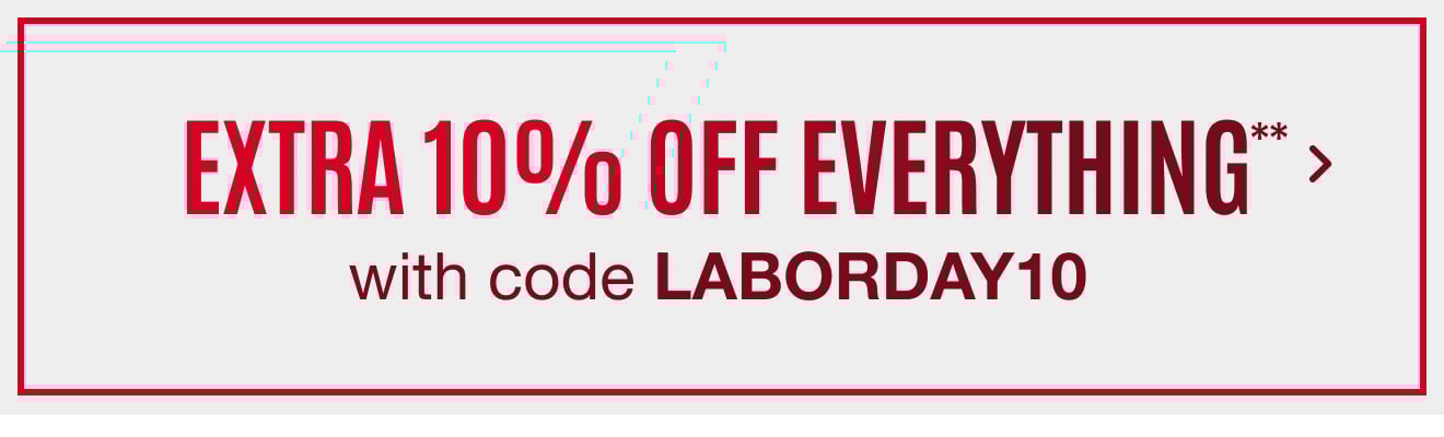 Extra 10% off with Code LABORDAY10