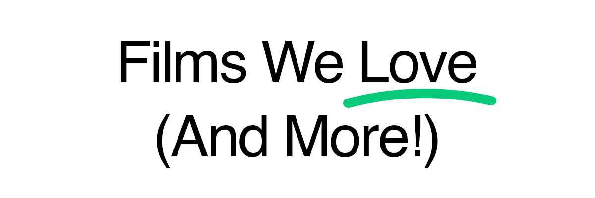 Films We Love