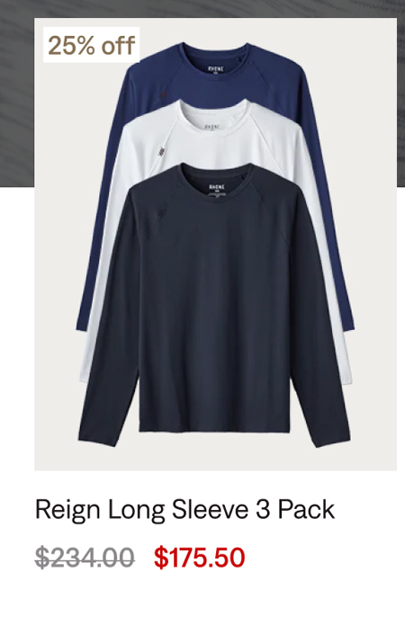 Reign Long Sleeve 3 Pack: 25% off