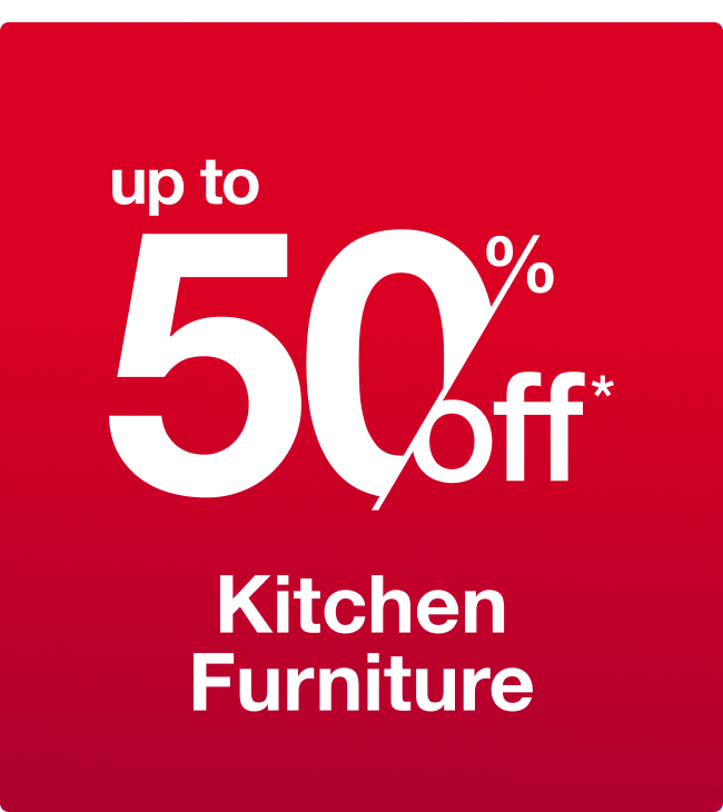 UP to 50% off Kitchen Furniture
