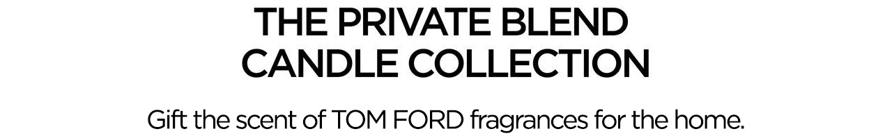 THE PRIVATE BLEND COLLECTION