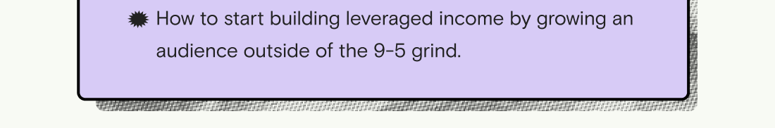 How to start building leveraged income outside the 9-5 grind.