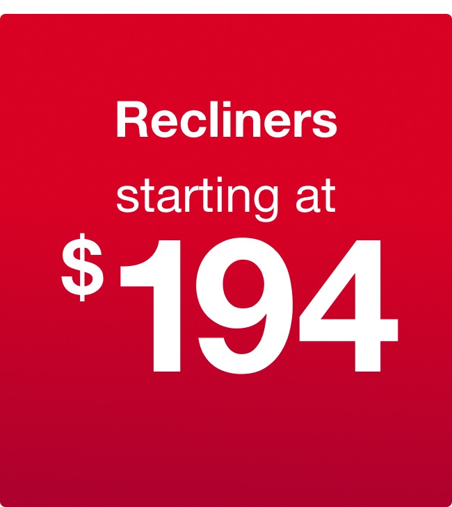 Recliners Starting at $194