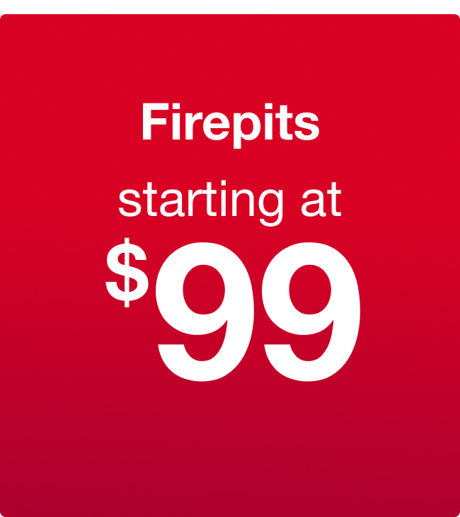 Fire Pits starting at $99