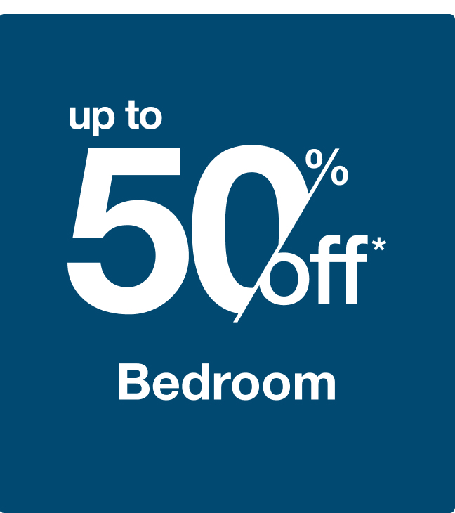Up to 50% off Bedroom