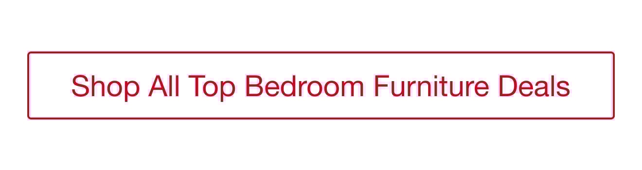 Shop All Top Bedroom Furniture Deals