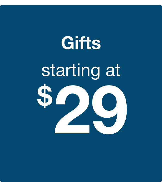 Gifts starting at $29