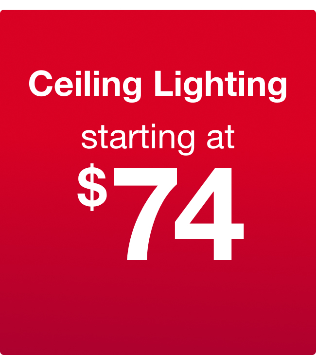 Ceiling Lighting starting at $74