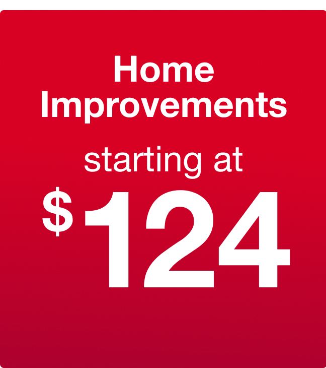 Home Improvements starting at $124