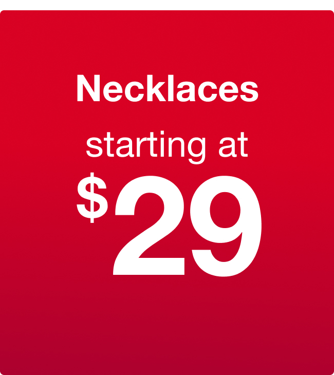 Necklaces starting at $29