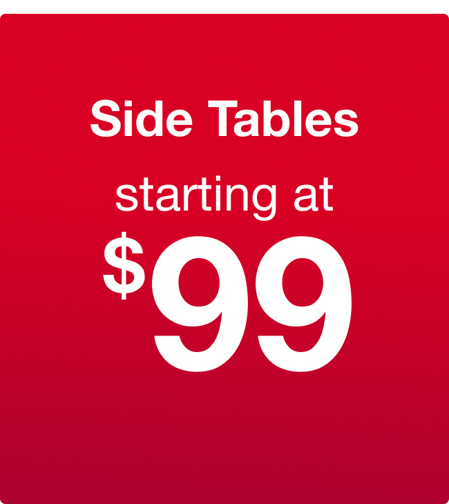 Side Tables starting at $99