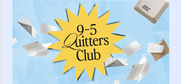 9-5 Quitters Club Launched