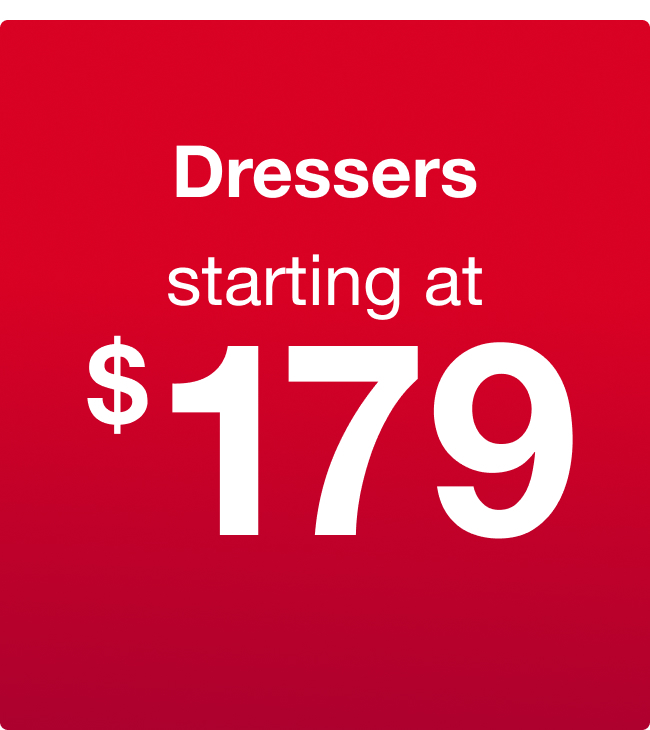 Dressers starting at $179