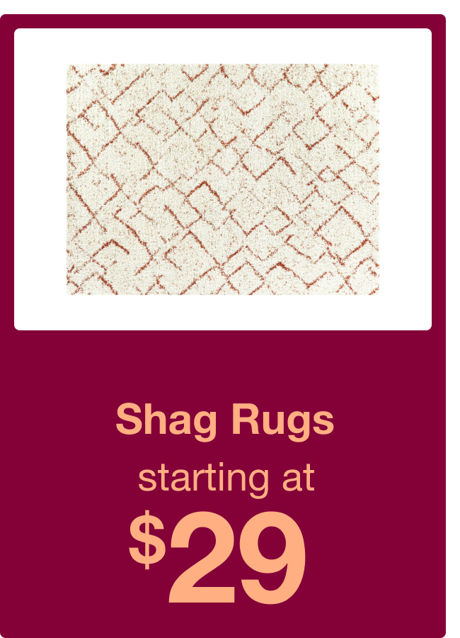 Shag Rugs starting at $29