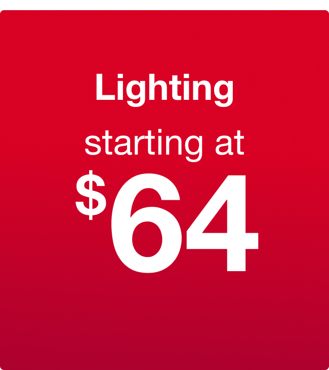 Lighting starting at $64