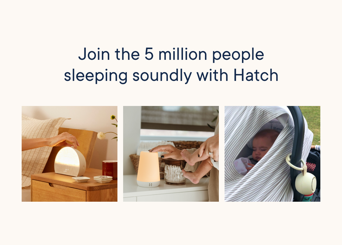 Join the 5 million people sleeping soundly with Hatch